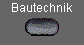 Bautechnik